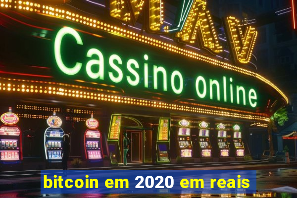 bitcoin em 2020 em reais